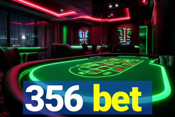 356 bet