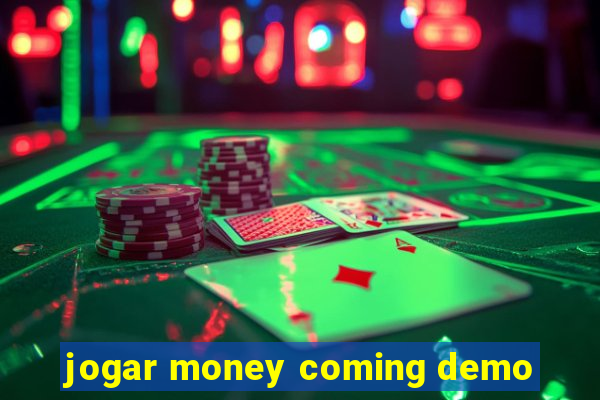 jogar money coming demo