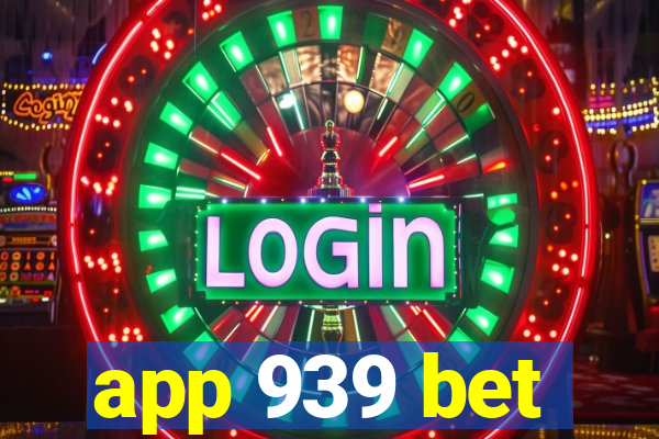 app 939 bet
