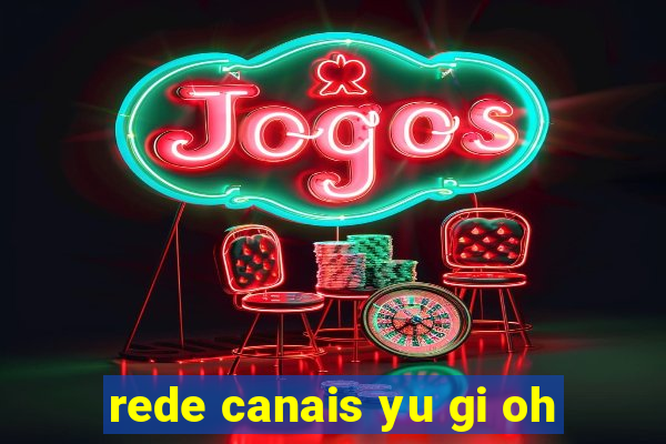 rede canais yu gi oh
