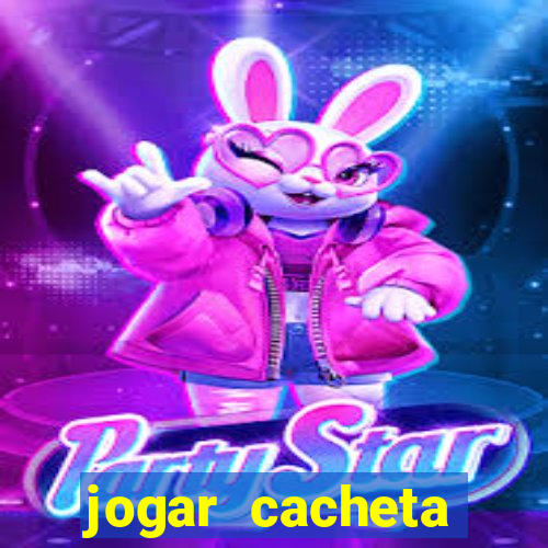 jogar cacheta valendo dinheiro