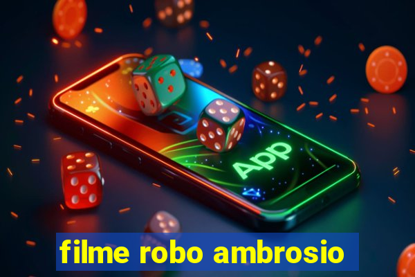 filme robo ambrosio