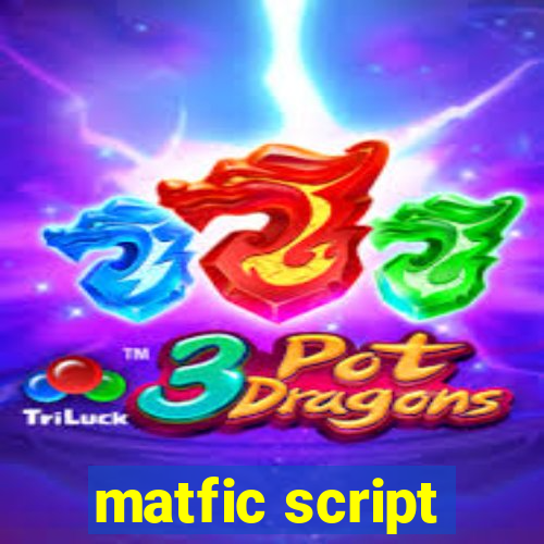 matfic script