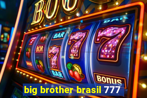 big brother brasil 777