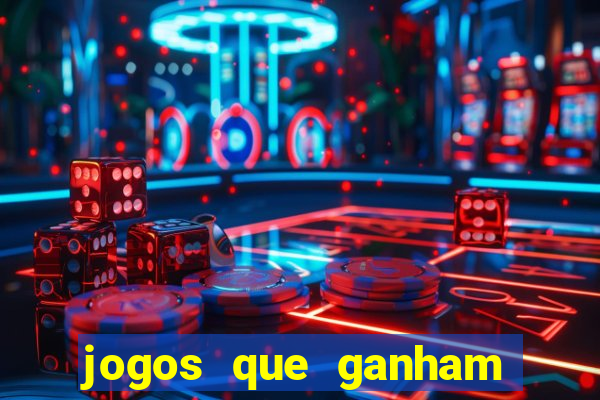 jogos que ganham dinheiro de verdade gratis