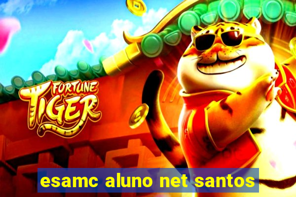 esamc aluno net santos