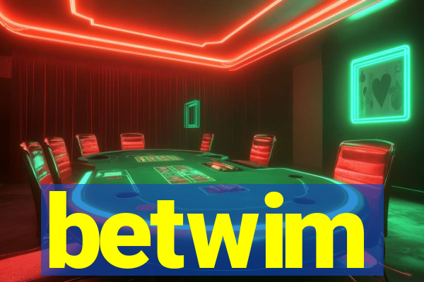 betwim