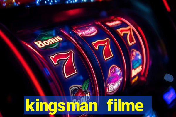 kingsman filme completo dublado superflix