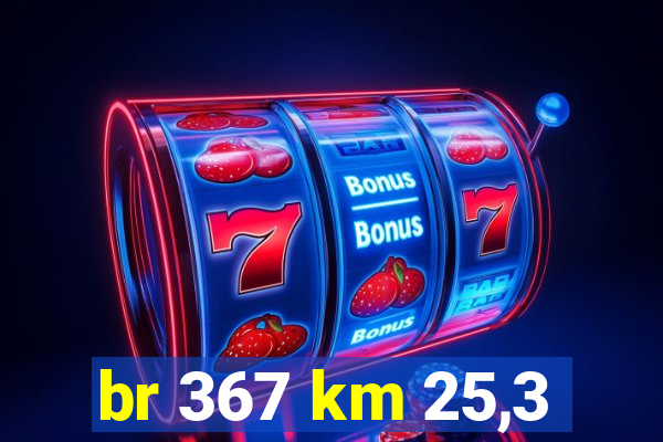 br 367 km 25,3