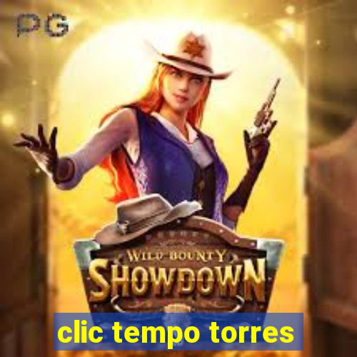 clic tempo torres
