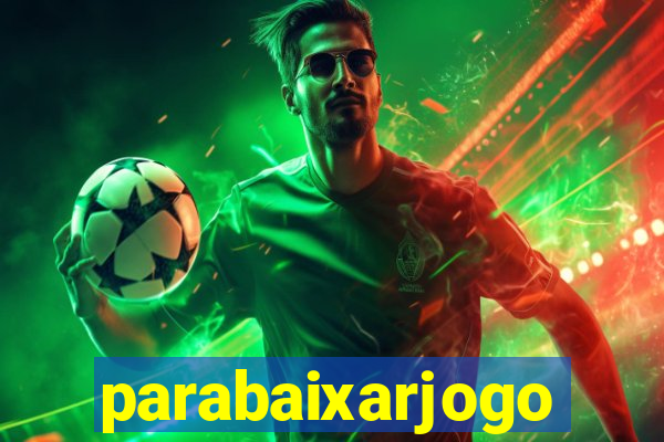 parabaixarjogo