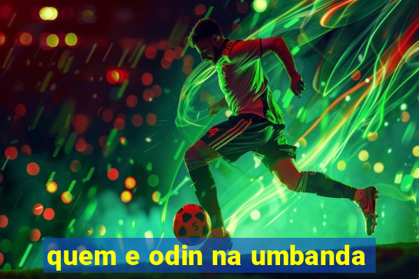 quem e odin na umbanda
