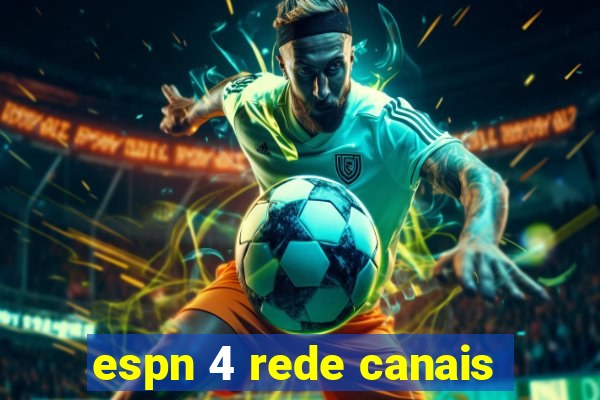 espn 4 rede canais