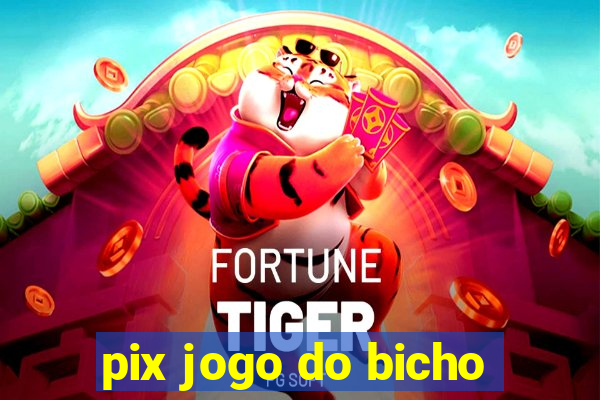 pix jogo do bicho