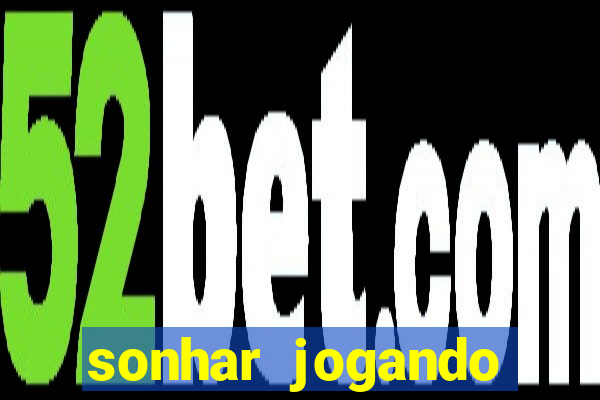 sonhar jogando futebol e fazendo gol