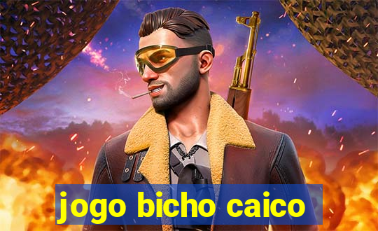 jogo bicho caico