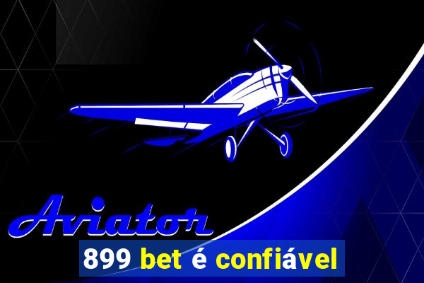 899 bet é confiável