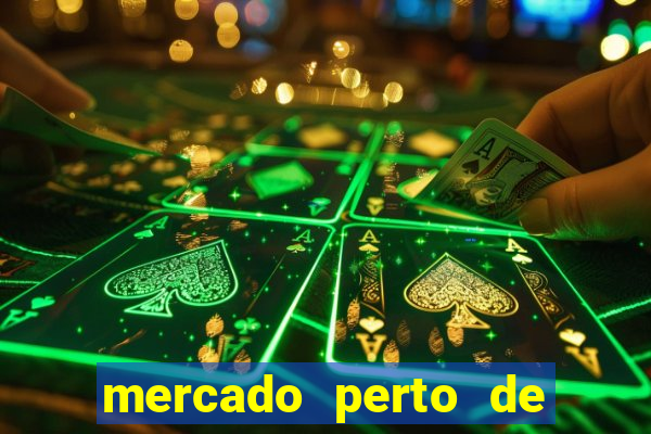 mercado perto de mim open now