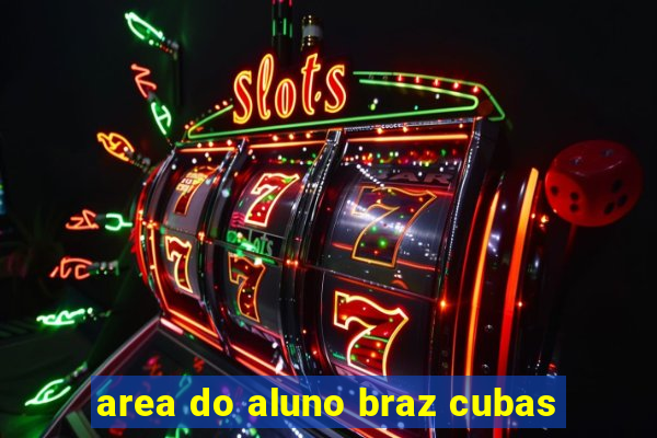 area do aluno braz cubas