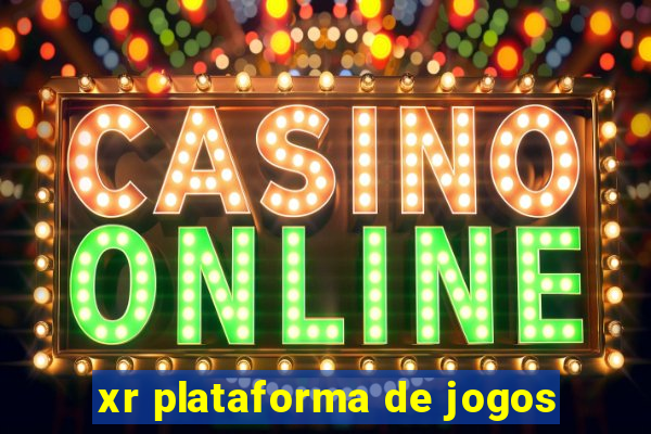 xr plataforma de jogos