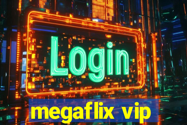 megaflix vip