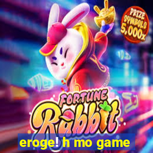 eroge! h mo game