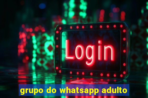 grupo do whatsapp adulto