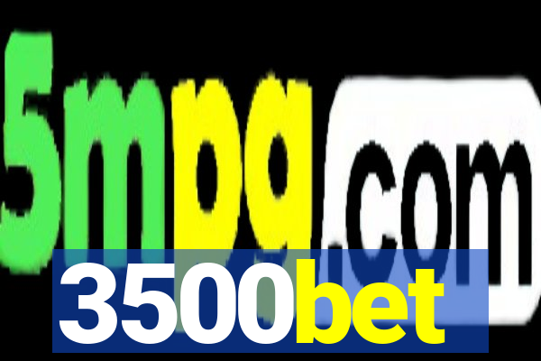 3500bet