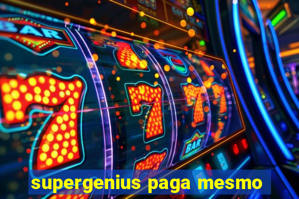 supergenius paga mesmo