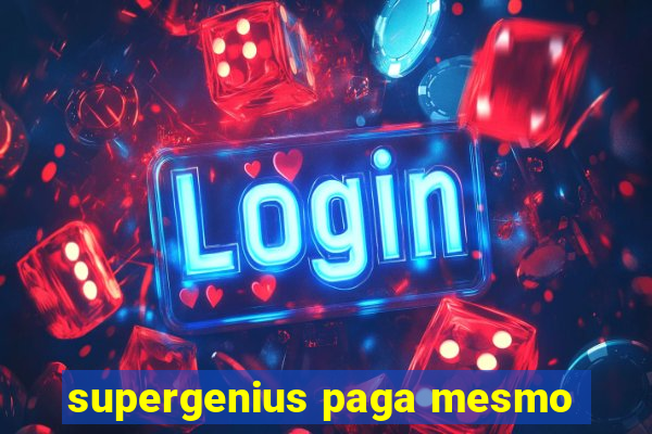 supergenius paga mesmo