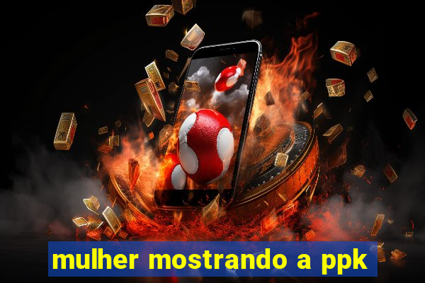 mulher mostrando a ppk