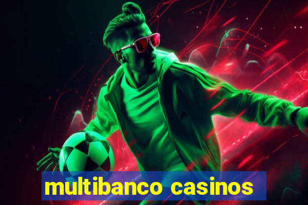 multibanco casinos