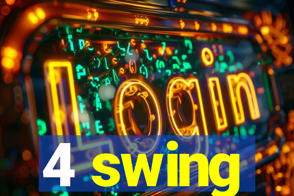 4 swing