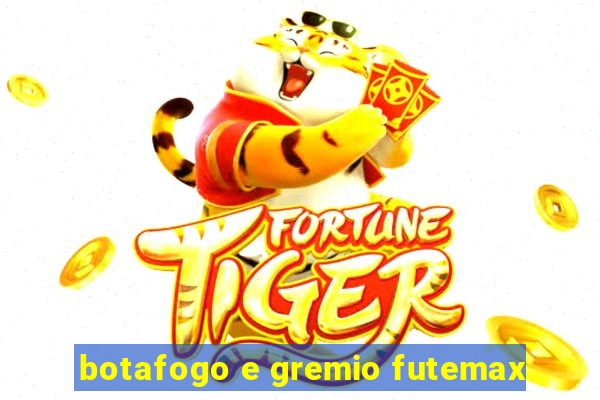 botafogo e gremio futemax