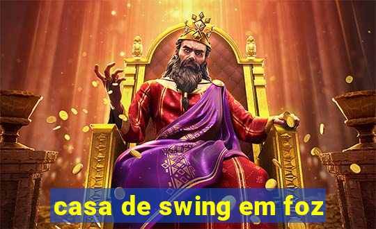 casa de swing em foz