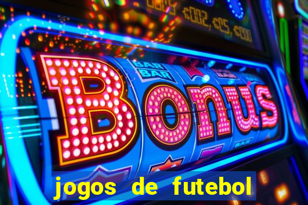 jogos de futebol com dinheiro infinito
