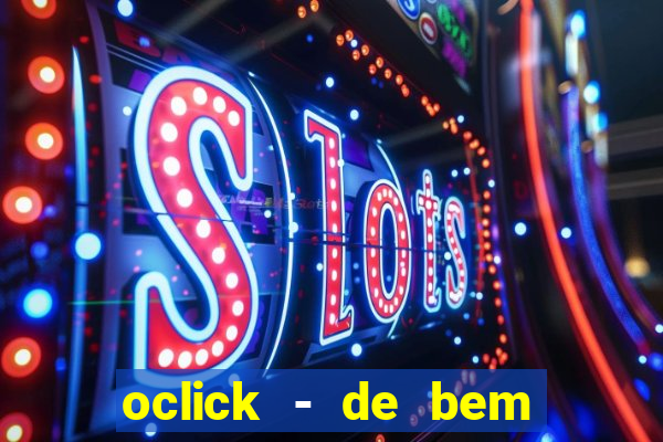 oclick - de bem com a vida resultado do jogo do bicho