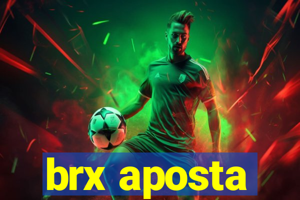 brx aposta