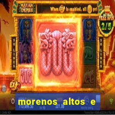 morenos altos e fortes pelados