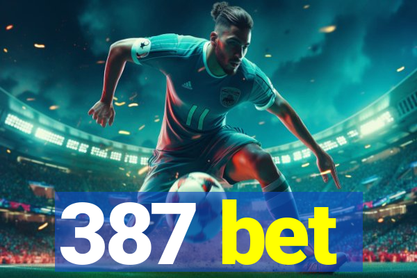 387 bet