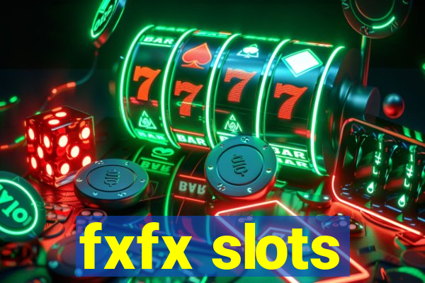 fxfx slots