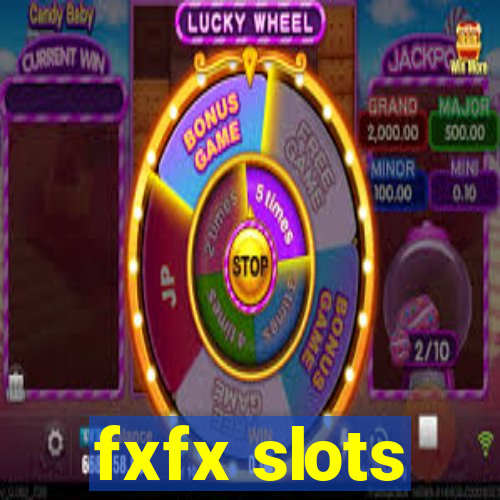 fxfx slots