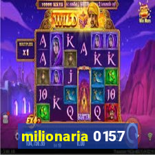 milionaria 0157