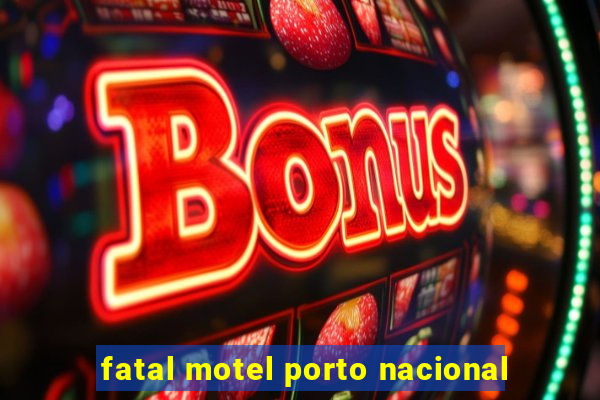 fatal motel porto nacional