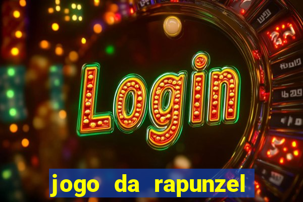 jogo da rapunzel enrolados problema em dobro