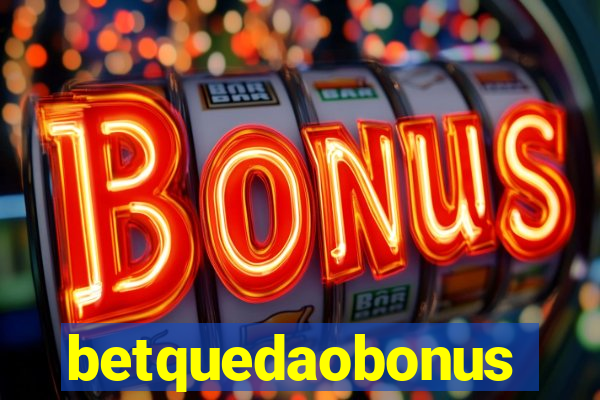 betquedaobonus
