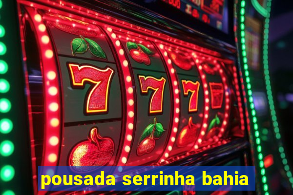 pousada serrinha bahia