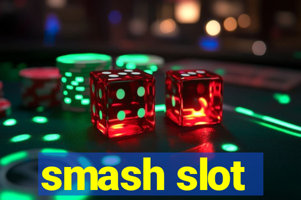 smash slot