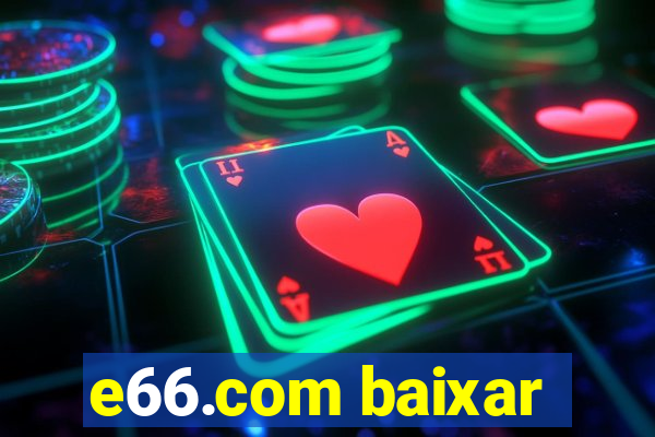 e66.com baixar