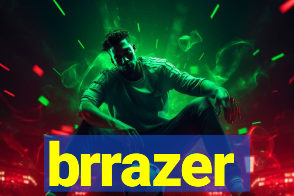 brrazer
